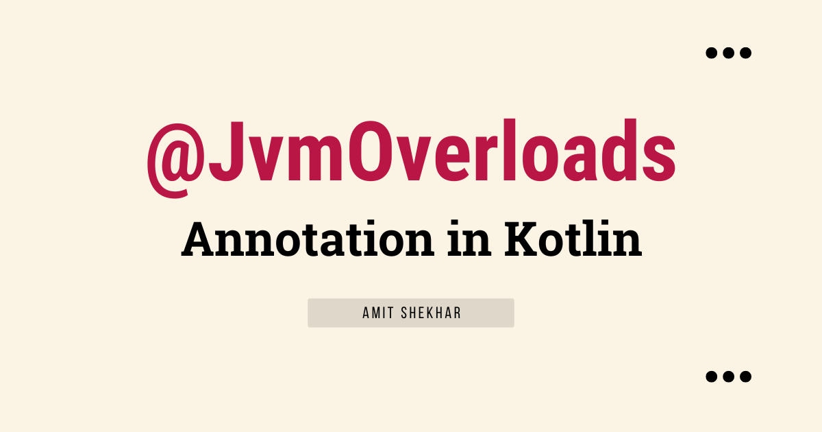 JvmOverloads Annotation in Kotlin