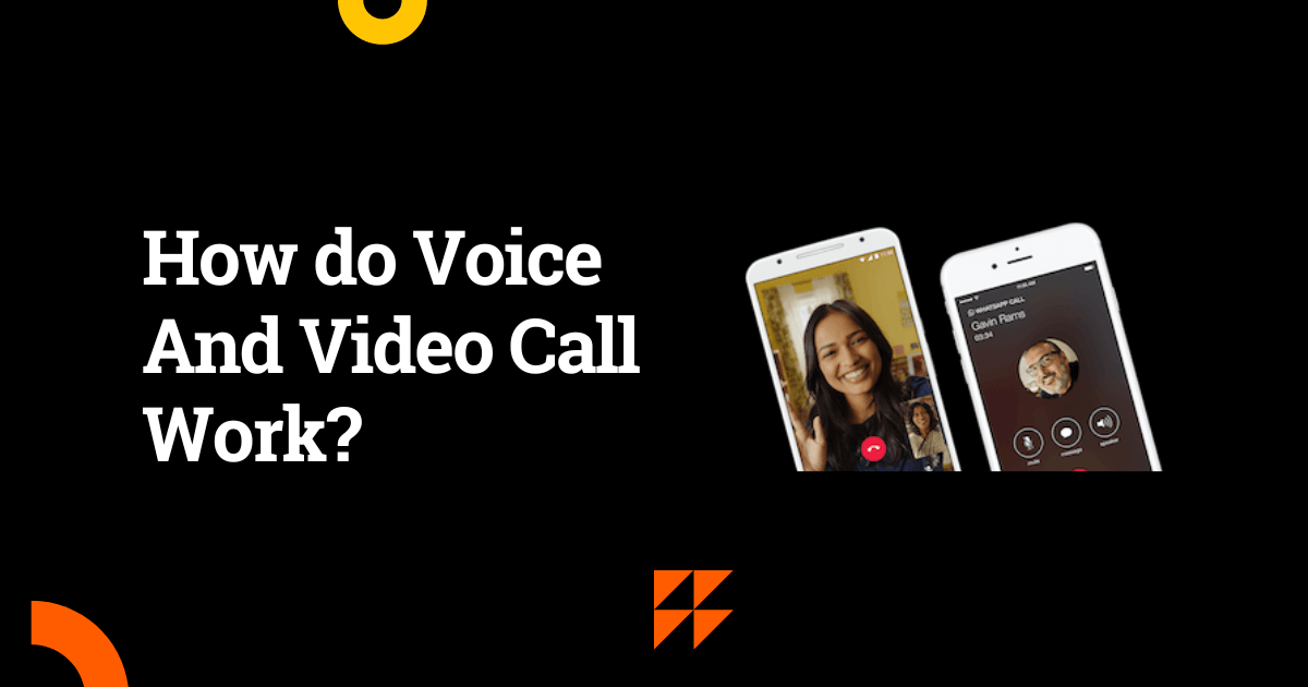 How do Voice And Video Call Work?