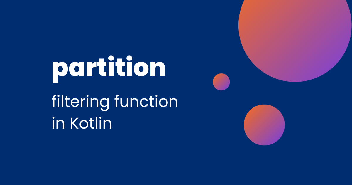 partition - filtering function in Kotlin