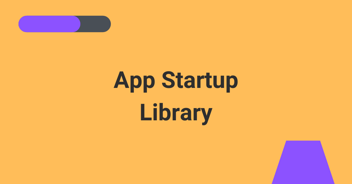 App Startup Library
