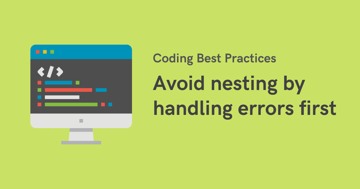 Avoid nesting by handling errors first