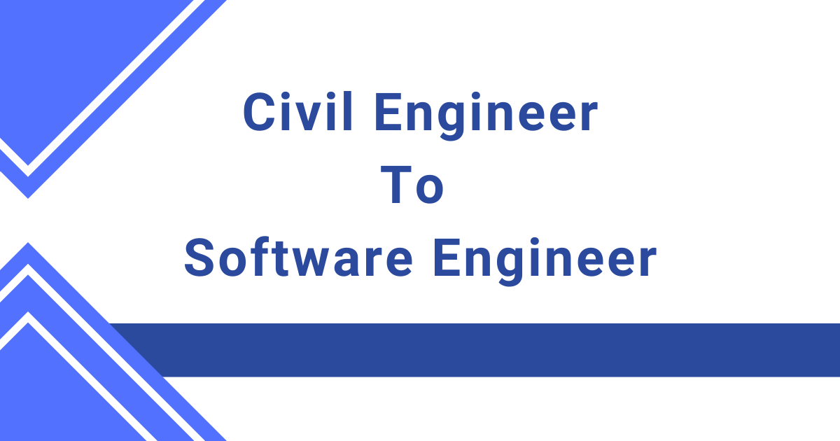 Civil Engineer To Software Engineer