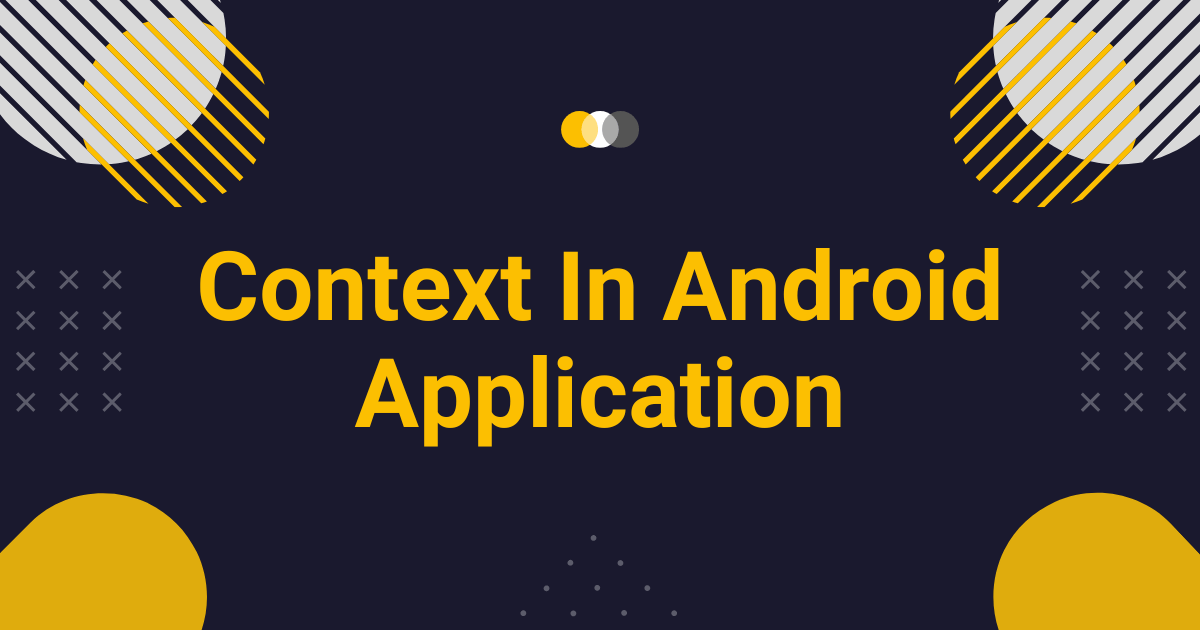Context In Android Application
