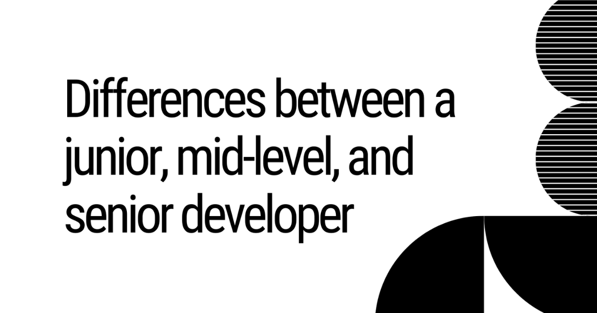 Differences between a junior, mid-level, and senior developer