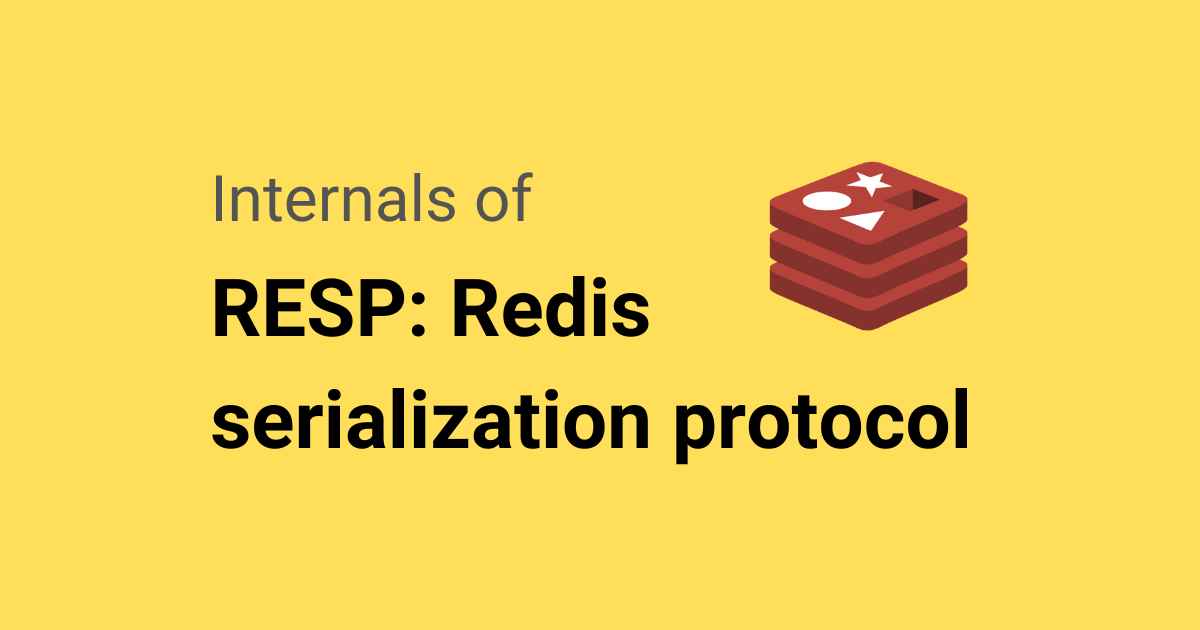 Internals of RESP - Redis Serialization Protocol