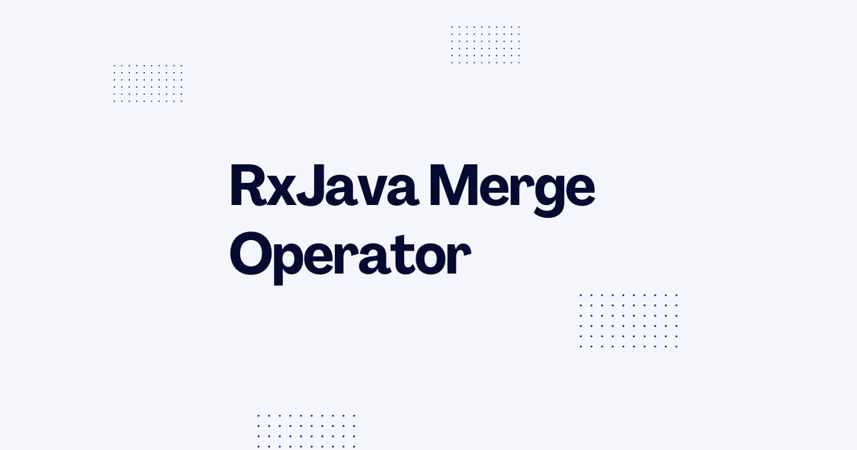 RxJava Merge Operator