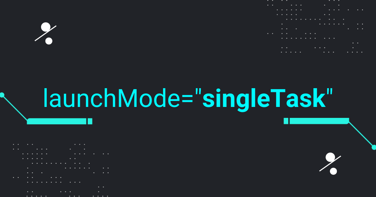 singleTask launchMode in Android
