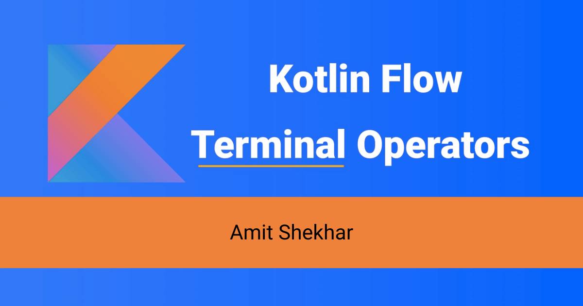 Terminal Operators in Kotlin Flow